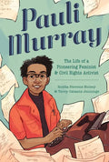 Pauli Murray: The Life of a Pioneering Feminist and Civil Rights Activist - Hardcover