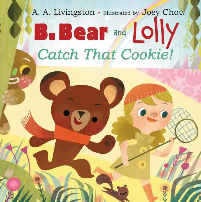 B. Bear and Lolly: Catch That Cookie! - Hardcover