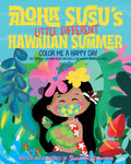 Aloha Susu´s Little Different Hawaiian Summer: Color Me A Happy Day. The Tropical Coloring Book for kids and fun adults. Created in Maui - Paperback