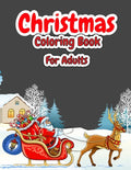 Christmas Coloring Book For Adults: Christmas Adult Coloring Book with Cute Holiday Designs and Relaxing Patterns, Festive Scenes, Winter Scenes, Chri - Paperback