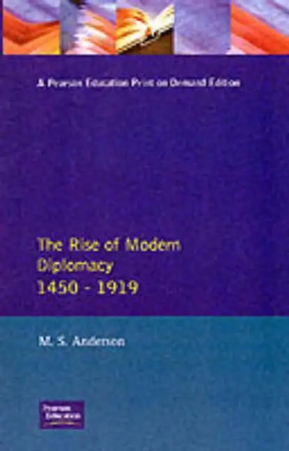The Rise of Modern Diplomacy 1450 - 1919 - Paperback
