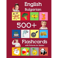 English Bulgarian 500 Flashcards with Pictures for Babies: Learning homeschool frequency words flash cards for child toddlers preschool kindergarten a - Paperback