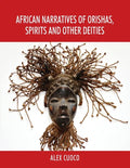 African Narratives of Orishas, Spirits and Other Deities - Paperback