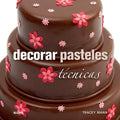 Decorar Pasteles: Técnicas - Hardcover