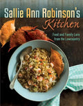 Sallie Ann Robinson's Kitchen: Food and Family Lore from the Lowcountry - Hardcover