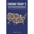 Ending Today's Chaos And Repairing America - Hardcover