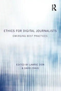 Ethics for Digital Journalists: Emerging Best Practices - Paperback