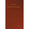 Principles of Home Decoration - Hardcover