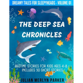 The Deep Sea Chronicles: Bedtime Stories For Kids Ages 4-8 Includes 30 Short Stories - Paperback