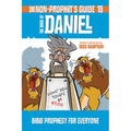The Non-Prophet's Guide to the Book of Daniel: Bible Prophecy for Everyone - Paperback