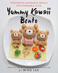 Yummy Kawaii Bento: Preparing Adorable Meals for Adorable Kids - Hardcover