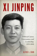 XI Jinping: Political Career, Governance, and Leadership, 1953-2018 - Hardcover