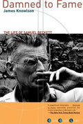 Damned to Fame: The Life of Samuel Beckett - Paperback