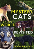 Mystery Cats of the World Revisited: Blue Tigers, King Cheetahs, Black Cougars, Spotted Lions, and More - Paperback