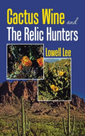 Cactus Wine and the Relic Hunters - Hardcover