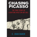Chasing Picasso: The True Story of a Daytime Heist on Art Hill - Hardcover