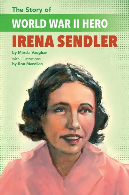 The Story of World War II Hero Irena Sendler - Paperback