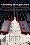 Governing Through Crime: How the War on Crime Transformed American Democracy and Created a Culture of Fear - Paperback