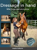 Dressage in hand: What horses want you to know - Hardcover
