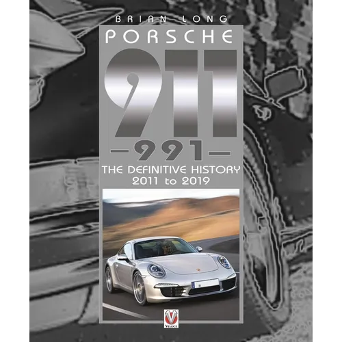 Porsche 911 (991): The Definitive History 2011 to 2019 - Hardcover