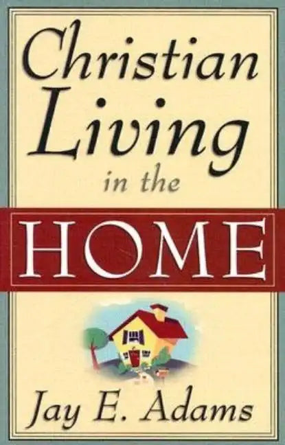 Christian Living in the Home - Paperback