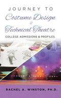 Journey to Costume Design & Technical Theatre: College Admissions & Profiles - Hardcover