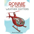 Ronnie the Helicopter: Weather Matters - Hardcover
