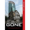 Shanghai Gone: Domicide and Defiance in a Chinese Megacity - Paperback