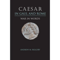 Caesar in Gaul and Rome: War in Words - Paperback