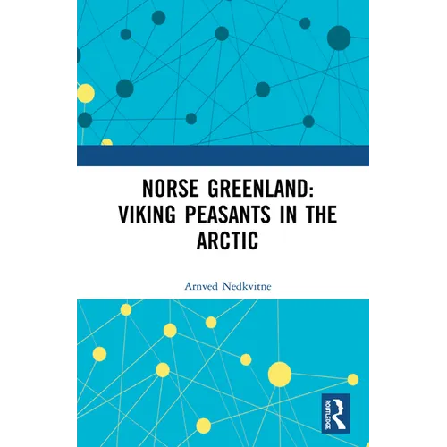 Norse Greenland: Viking Peasants in the Arctic - Paperback