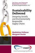 Sustainability Delivered: Designing Socially and Environmentally Responsible Supply Chains - Paperback