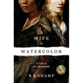 A Wife in Watercolor: A Tale of the Chesapeake - Paperback