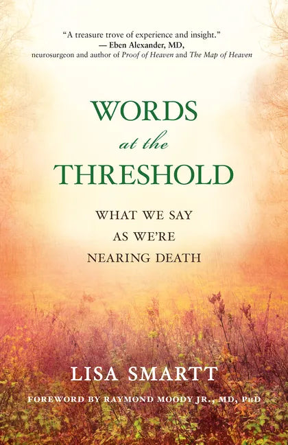 Words at the Threshold: What We Say as We're Nearing Death - Paperback