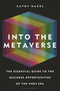 Into the Metaverse: The Essential Guide to the Business Opportunities of the Web3 Era - Hardcover