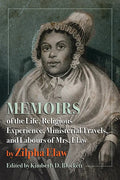 Memoirs of the Life, Religious Experience, Ministerial Travels, and Labours of Mrs. Elaw - Hardcover