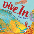Dive in: Swim with Sea Creatures at Their Actual Size - Hardcover
