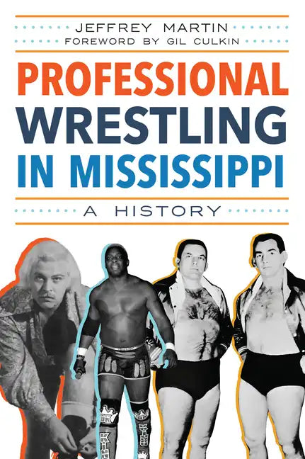 Professional Wrestling in Mississippi: A History - Paperback