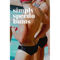 Simply Speedo Bums - Paperback
