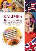 Kalimba. 50 Traditional British and American Songs for Kids: Song Book for Beginners - Paperback
