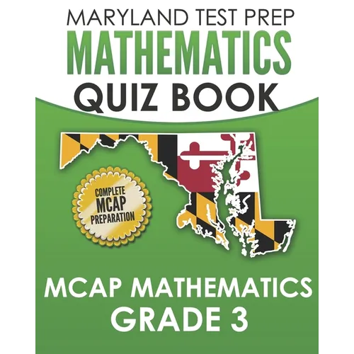 MARYLAND TEST PREP Mathematics Quiz Book MCAP Mathematics Grade 3: Preparation for the MCAP Mathematics Assessments - Paperback