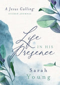 Life in His Presence: A Jesus Calling Guided Journal (a 100-Day Devotional) - Hardcover