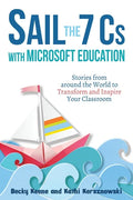 Sail the 7 Cs with Microsoft Education: Stories from around the World to Transform and Inspire Your Classroom - Paperback