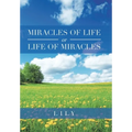 Miracles of Life or Life of Miracles - Hardcover
