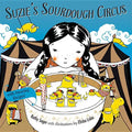 Suzie's Sourdough Circus: With Amazing Recipes! - Hardcover
