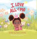 I Love All of Me: Self-Esteem; A Children's Book to Boost Self-Love and Build Confidence - Hardcover