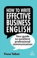 How to Write Effective Business English: Your Guide to Excellent Professional Communication - Hardcover