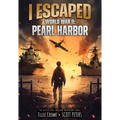 I Escaped World War II: Pearl Harbor - Library Binding
