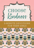 Choose Kindness: 3-Minute Devotions for Teen Girls - Paperback