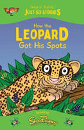 How the Leopard Got his Spots: A fresh, new re-telling of the classic Just So Story by Rudyard Kipling - Paperback
