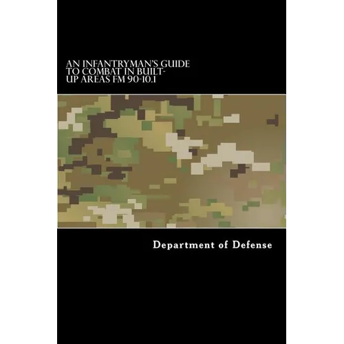 An Infantryman's Guide to Combat in Built-up Areas FM 90-10.1 - Paperback